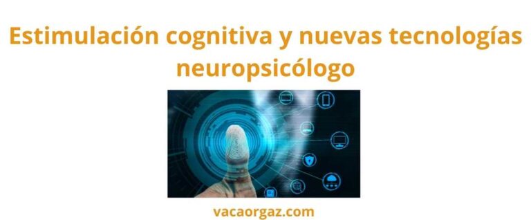 Psicólogo estimulación cognitiva﻿ nuevas tecnologías