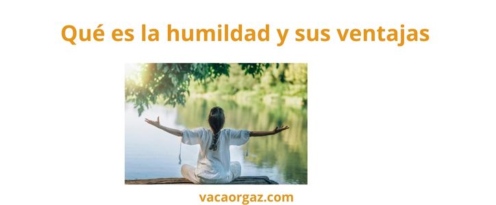 Qué es la humildad ventajas