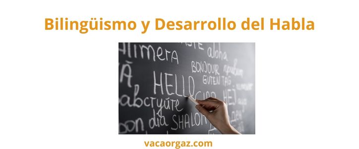 Logopeda Bilingüismo y desarrollo del habla