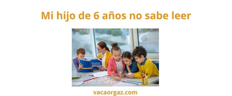 Mi hijo de 6 años no sabe leer: ¿Es normal? Importancia de una evaluación psicológica