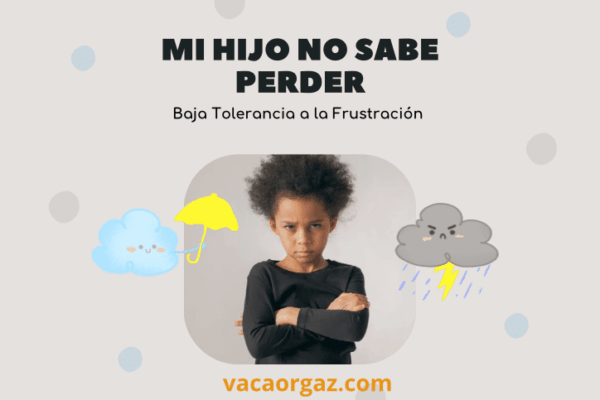 Mi hijo no sabe perder Baja tolerancia a la frustación trabajar casa