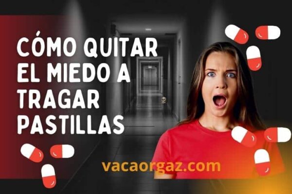 Cómo quitar miedo a tragar pastillas