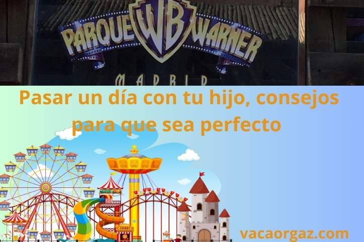 Pasar un día en el parque Warner con tu hijo