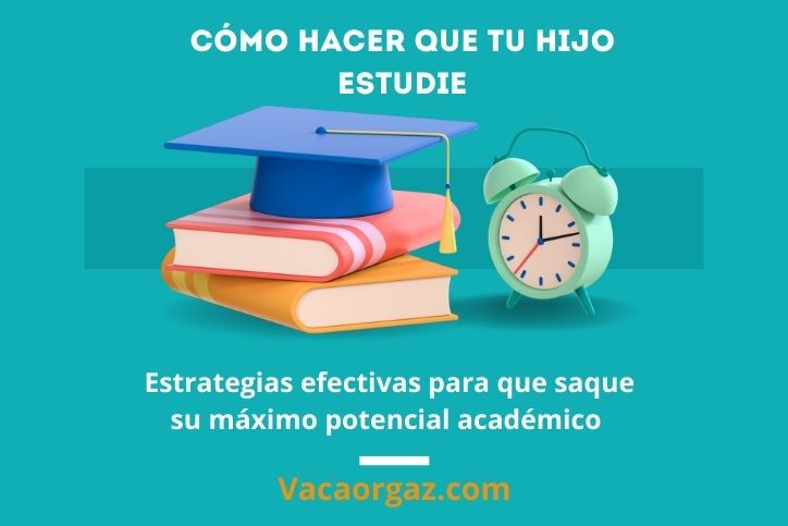 Cómo hacer que tu hijo estudie