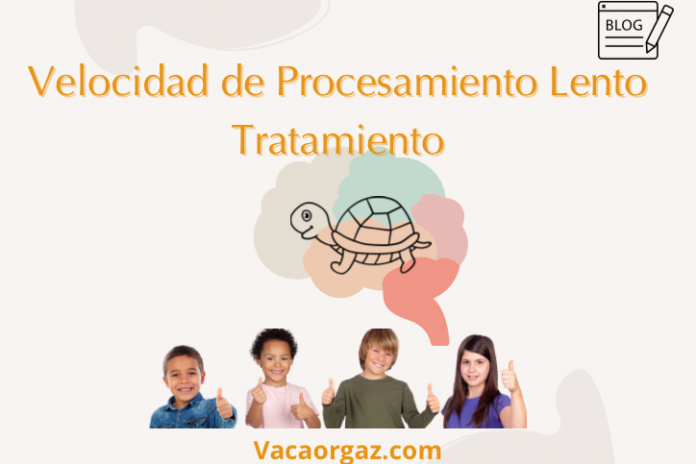 Velocidad de procesamiento lento tratamiento