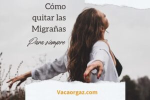 Cómo quitar la migraña para siempre