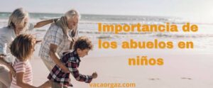 La importancia de los abuelos en los niños