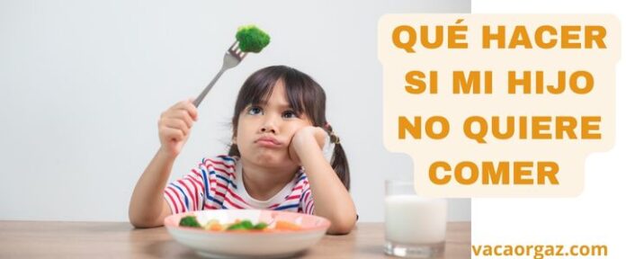 Qué hacer si hijo no quiere comer