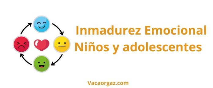 Inmadurez emocional en niños y adolescentes