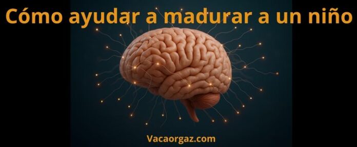 Cómo ayudar a madurar a niño