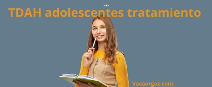TDAH adolescentes tratamiento