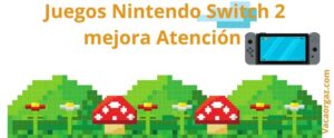 Juegos Nintendo Switch 2 mejora atención