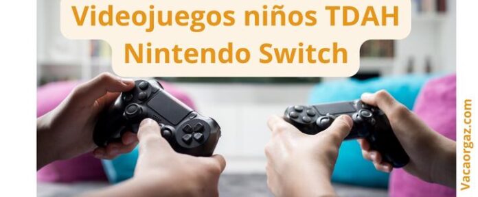 Videojuegos niño TDAH Nintendo Switch