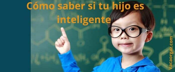 Cómo saber si tu hijo es inteligente