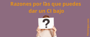 Razones por las que puedes dar CI bajo