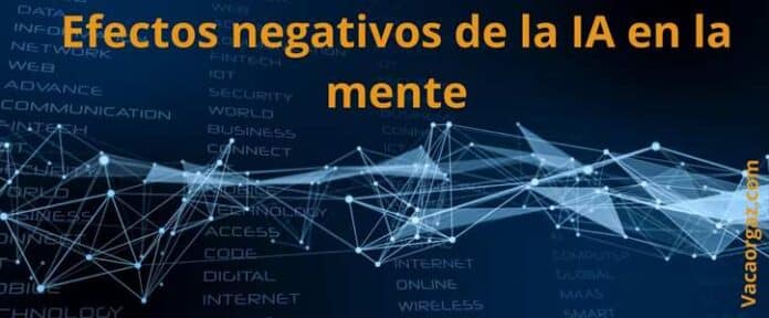 Efectos negativos de la IA en la mente