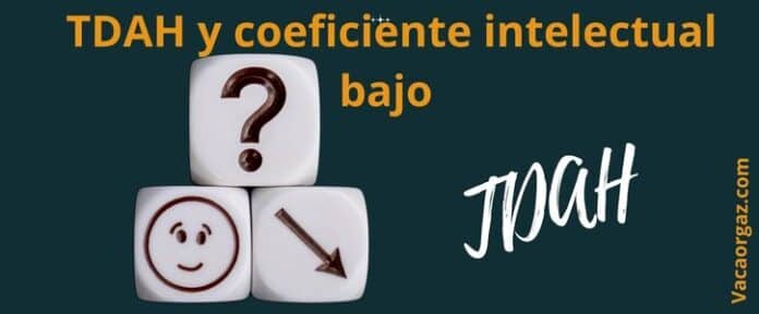 TDAH y coeficiente intelectual bajo