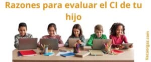 Razones para evaluar el CI inteligencia de tu hijo