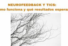Neurofeedback y tics: cómo funciona y resultados Neurofeedback y tics: cómo funciona y qué resultados se pueden esperar